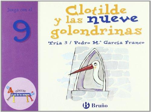 Clotilde y las nueve golondrinas: Juega con el 9 (Castellano - A PARTIR DE 3 AÑOS - LIBROS DIDÁCTICOS - El zoo de los números)