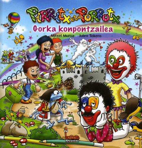 Pirritx eta Porrotx. Gorka konpontzailea (Familiak milakolore, Band 3)