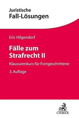 Fälle zum Strafrecht II: Klausurenkurs für Fortgeschrittene