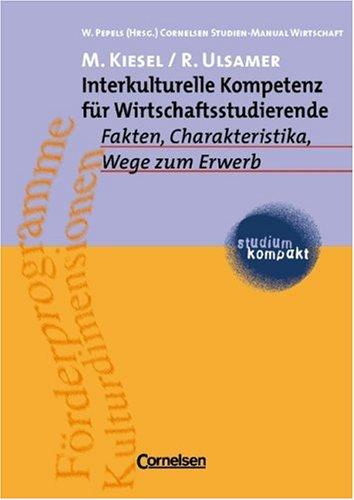 studium kompakt - Cornelsen Studien-Manual Wirtschaft: Interkulturelle Kompetenz für Wirtschaftsstudierende: Fakten, Charakteristika, Wege zum Erwerb. Studienbuch