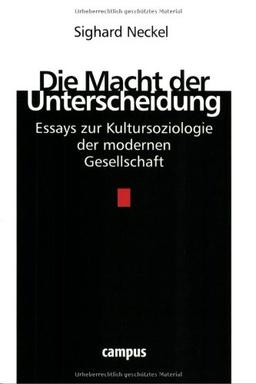 Die Macht der Unterscheidung: Essays zur Kultursoziologie der modernen Gesellschaft