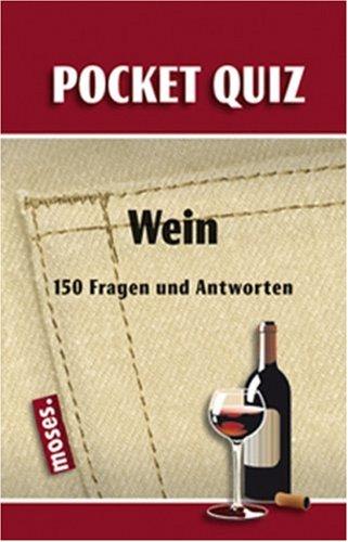 Pocket Quiz Wein: 150 Fragen und Antworten