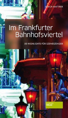 Im Frankfurter Bahnhofsviertel: 50 Highlights für Szenengänger