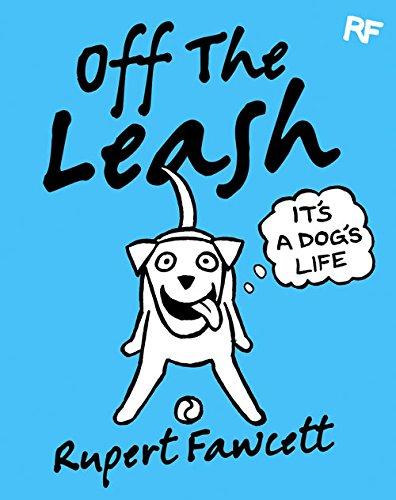 Off the Leash: It's a Dog's Life