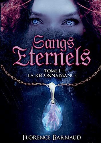 Sangs Eternels : Tome 1 : La Reconnaissance