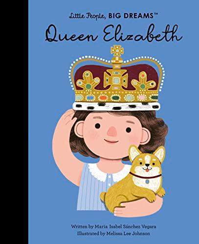 Queen Elizabeth (88): Volume 87 (Little People, BIG DREAMS, Band 88)