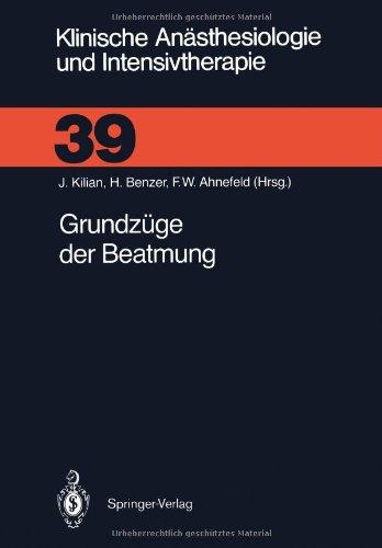 Grundzüge der Beatmung (Klinische Anästhesiologie und Intensivtherapie) (German Edition)