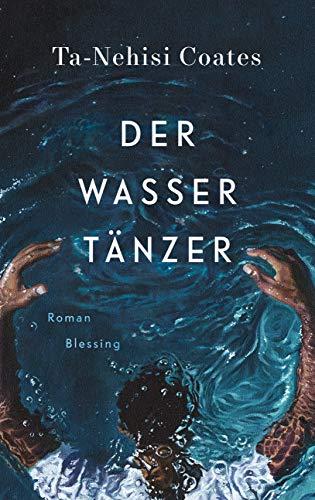 Der Wassertänzer: Roman