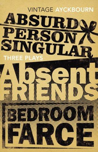 Three Plays: Absurd Person Singular, Absent Friends, Bedroom Farce (Vintage Classics)