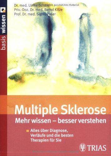 Multiple Sklerose: mehr wissen - besser verstehen: Alles über Diagnose, Verläufe und die besten Therapien für Sie