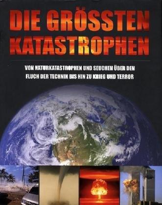 Die grössten Katastrophen