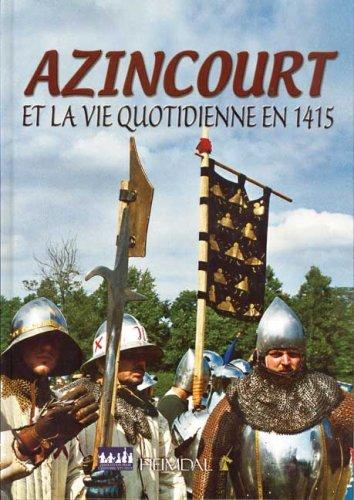 Azincourt et la vie quotidienne en 1415