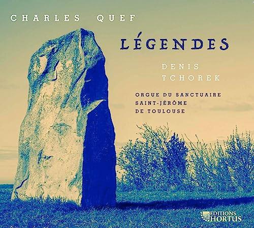 Quef, Charles : Légendes / Denis Tchorek