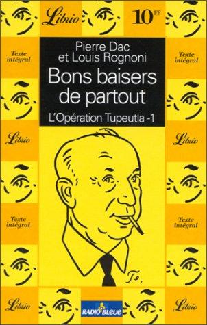 Bons baisers de partout : l'opération Tupeutla. Vol. 1