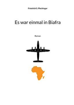 Es war einmal in Biafra: Roman