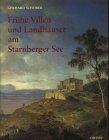 Frühe Villen und Landhäuser am Starnberger See: Zur Erinnerung an eine Kulturlandschaft