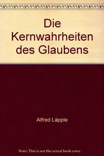 Die Kernwahrheiten des Glaubens