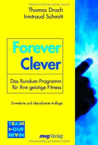 Forever Clever. Das Rundum-Programm für Ihre geistige Fitness.