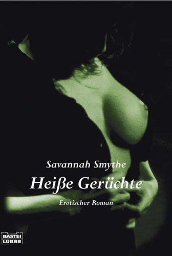 Heiße Gerüchte. Erotischer Roman