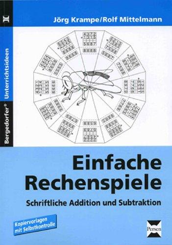 Einfache Rechenspiele. Schriftliche Addition und Subtraktion: Kopiervorlagen mit Selbstkontrolle