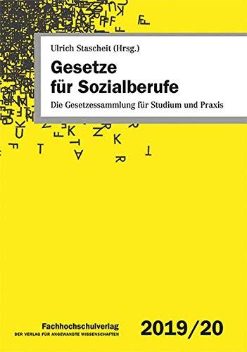 Gesetze für Sozialberufe: Die Gesetzessammlung für Studium und Praxis – 2019/20