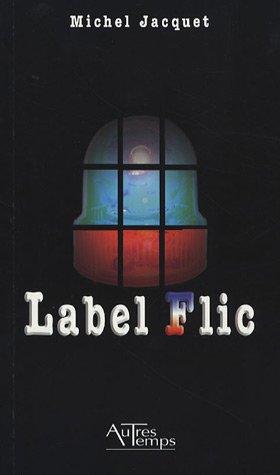 Label flic : roman noir