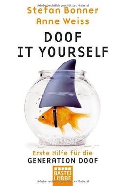 Doof it yourself: Erste Hilfe für die Generation Doof