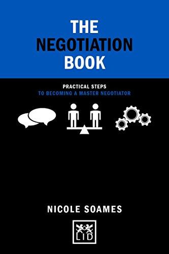 The Negotiation Book: Practical Steps to Becoming a Master Negotiator (Concise Advise)