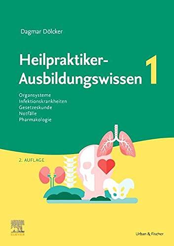 Heilpraktiker-Ausbildungswissen Band 1: auf den Punkt gebracht