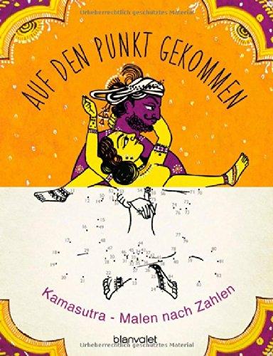 Auf den Punkt gekommen: Kamasutra - Malen nach Zahlen