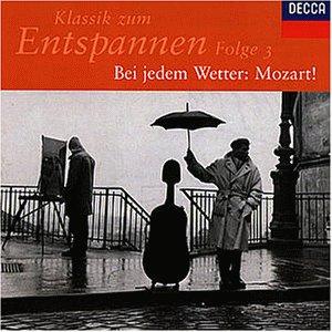 Klassik zum Entspannen - Folge 3: Bei jedem Wetter: Mozart