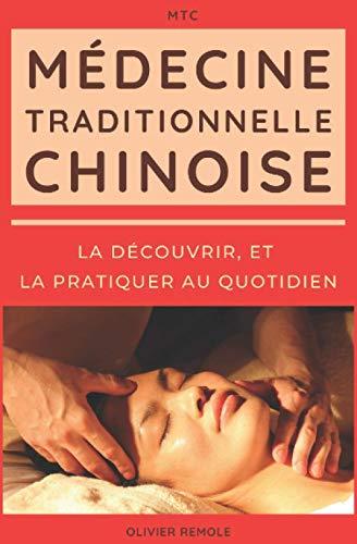 Médecine Traditionnelle Chinoise (MTC) : la découvrir, et la pratiquer au quotidien