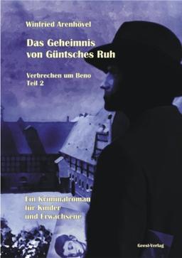 Das Geheimnis von Güntsches Ruh: Verbrechen um Beno Bd.2