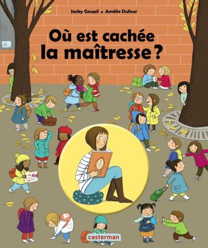 Où est cachée la maîtresse ?