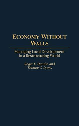 Economy Without Walls: Managing Local Development in a Restructuring World