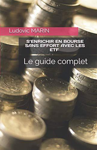 S’enrichir en bourse sans effort avec les ETF : le guide complet