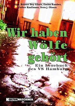 Wir haben Wölfe gehört: Ein Lesebuch des VS Hamburg