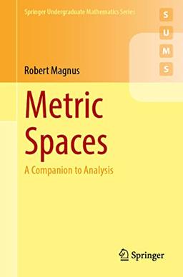 Metric Spaces: A Companion to Analysis (Springer Undergraduate Mathematics Series)