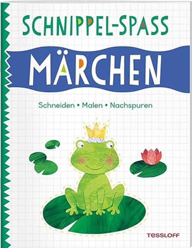 Schnippel-Spaß. Märchen. Schneiden - Malen - Nachspuren / Trainiert den Umgang mit der Schere und die Stifthaltung / Für Kinder ab 4 Jahren: Spielend ... ab 4 Jahren (Spielen & Beschäftigen)