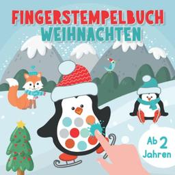 Fingerstempelbuch Weihnachten ab 2 Jahren: Bastelbuch mit winterlichen Motiven für Jungen und Mädchen zum Malen, Basteln und Fingerstempeln