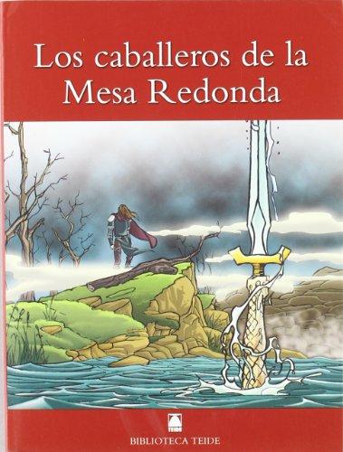 Los caballeros de la Mesa Redonda (Biblioteca Teide, Band 10)