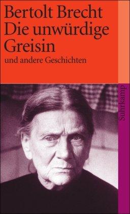 Die unwürdige Greisin: Und andere Geschichten (suhrkamp taschenbuch)