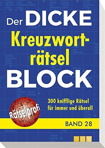 Der dicke Kreuzworträtsel-Block Band 28: 300 knifflige Rätsel für immer und überall