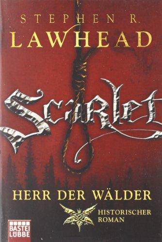 Scarlet, Herr der Wälder. Historischer Roman