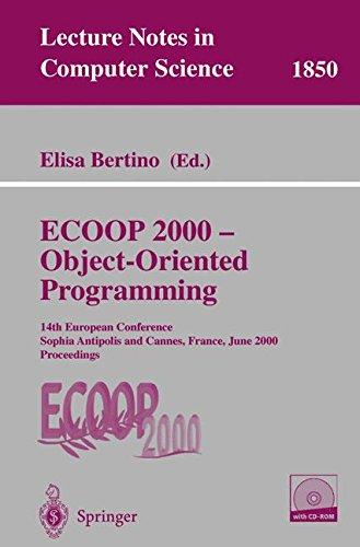 ECOOP 2000 - Object-Oriented Programming: 14th European Conference Sophia Antipolis and Cannes, France, June 12-16, 2000 Proceedings (Lecture Notes in Computer Science)