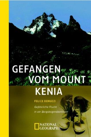 Gefangen vom Mount Kenya: Gefährliche Flucht in ein Bergsteigerabenteuer