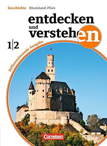 Entdecken und Verstehen - Differenzierende Ausgabe Rheinland-Pfalz: Band 1/2 : 7./8. Schuljahr - Von der Urgeschichte bis zur Gründung des Deutschen Kaiserreiches 1871: Schülerbuch mit Online-Angebot