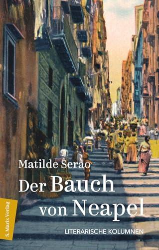 Der Bauch von Neapel: Literarische Kolumnen | Anklagen einer Zeitungsgründerin gegen den Zustand Neapels um 1900 | PERLEN: Italienische Schriftstellerinnen des 20. und 21. Jahrhunderts