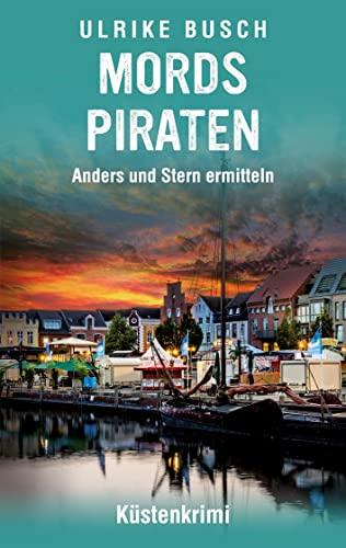 Mordspiraten: Nordseekrimi (Anders und Stern ermitteln)