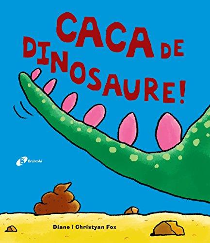 Caca de dinosaure! (Catalá - A PARTIR DE 3 ANYS - ÀLBUMS - Altres àlbums)